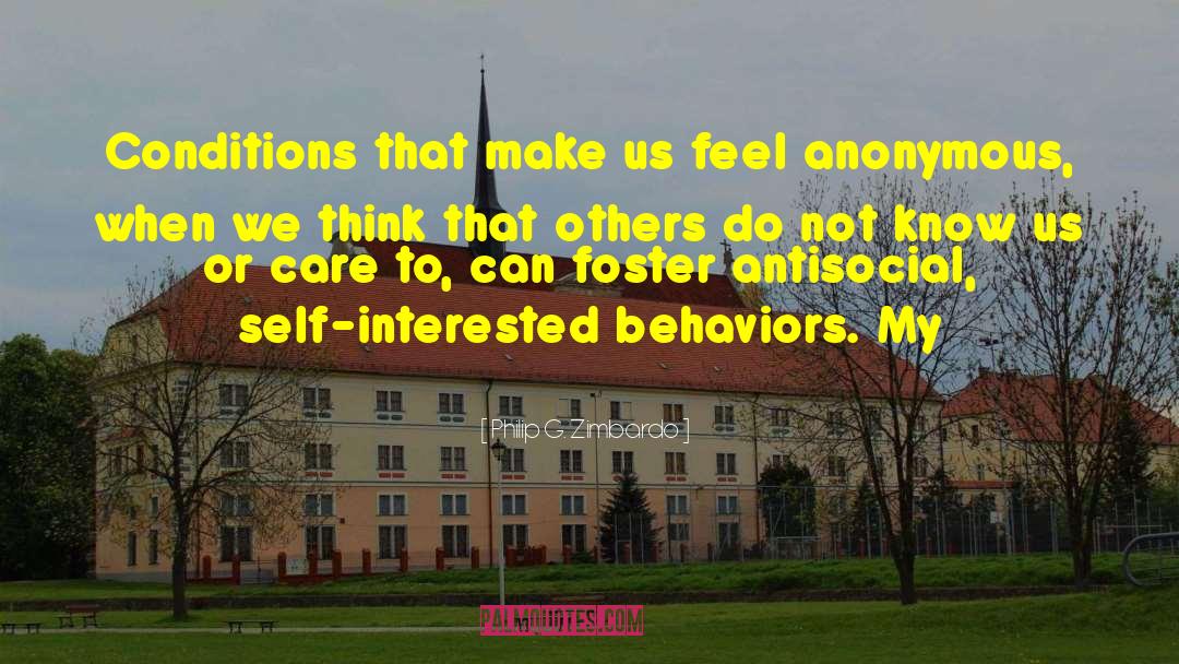 Philip G. Zimbardo Quotes: Conditions that make us feel