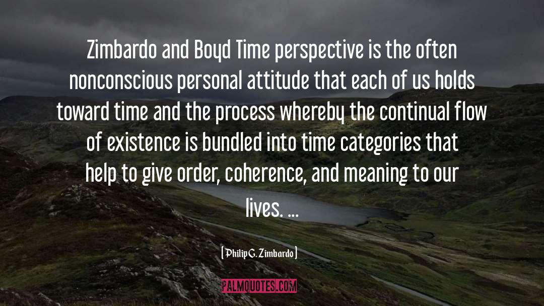 Philip G. Zimbardo Quotes: Zimbardo and Boyd Time perspective