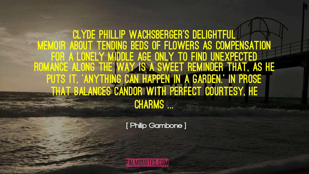 Philip Gambone Quotes: Clyde Phillip Wachsberger's delightful memoir