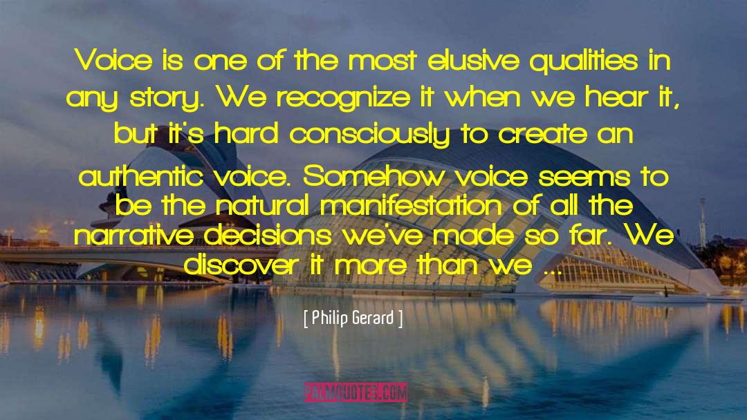 Philip Gerard Quotes: Voice is one of the