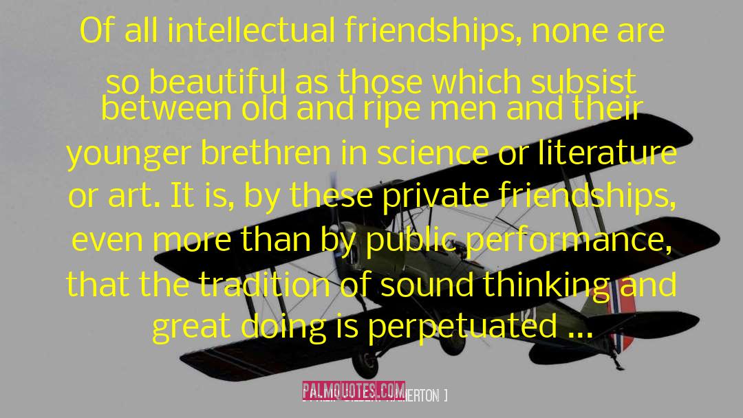 Philip Gilbert Hamerton Quotes: Of all intellectual friendships, none