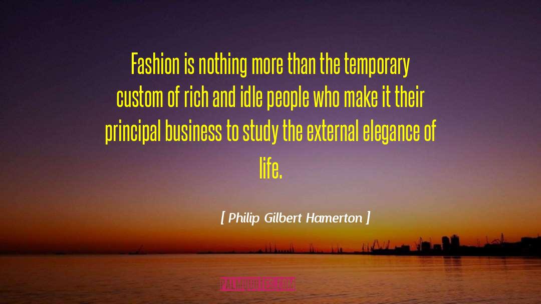 Philip Gilbert Hamerton Quotes: Fashion is nothing more than