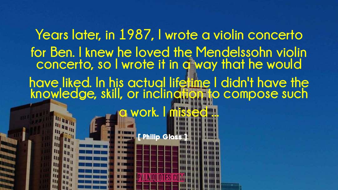 Philip Glass Quotes: Years later, in 1987, I