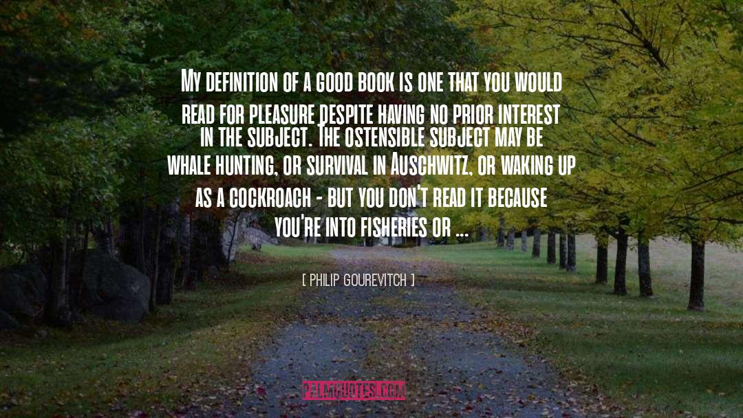 Philip Gourevitch Quotes: My definition of a good