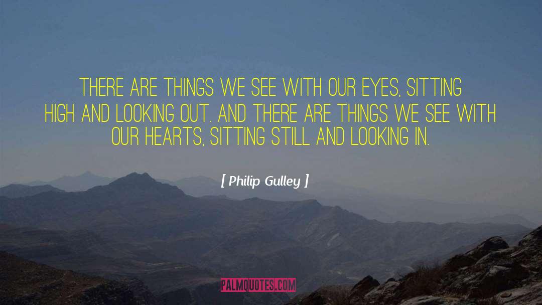 Philip Gulley Quotes: There are things we see