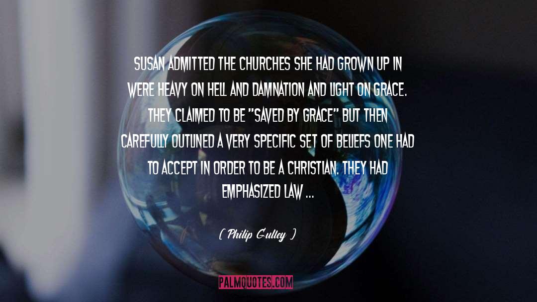 Philip Gulley Quotes: Susan admitted the churches she