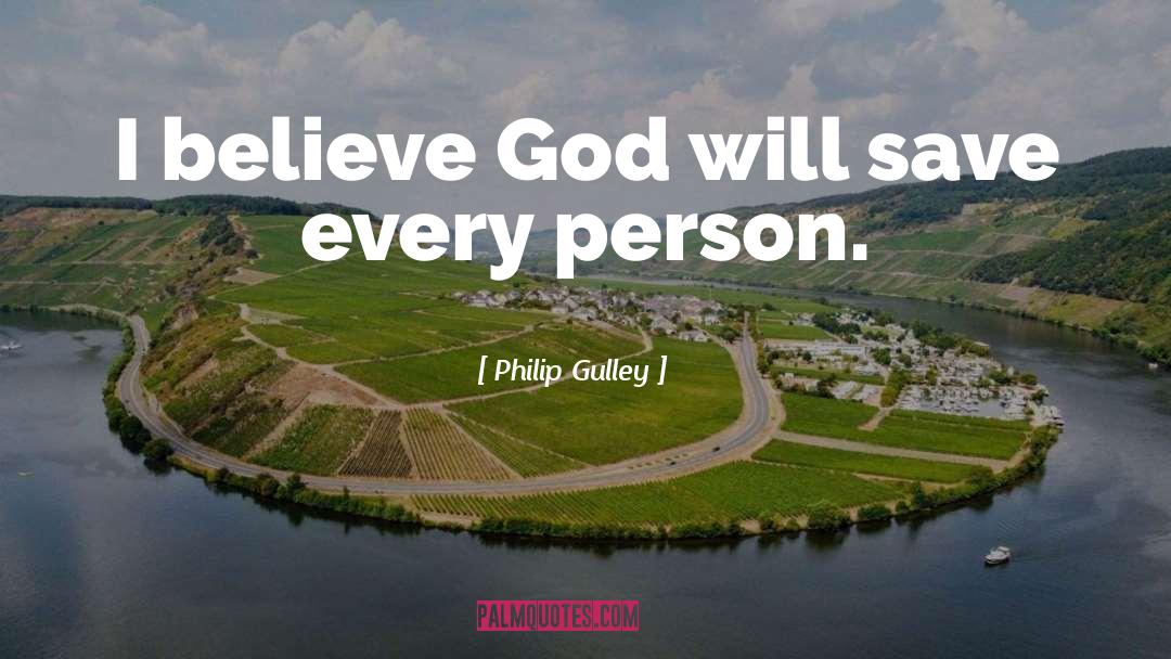 Philip Gulley Quotes: I believe God will save