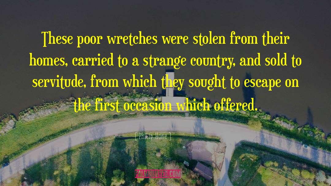 Philip Hone Quotes: These poor wretches were stolen