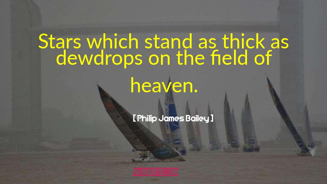 Philip James Bailey Quotes: Stars which stand as thick