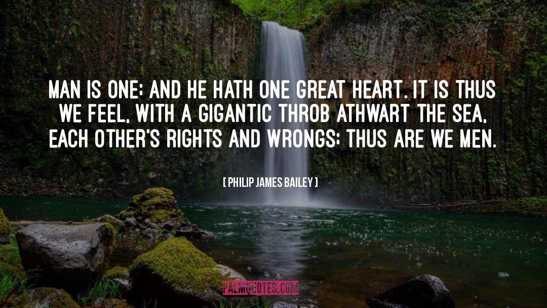 Philip James Bailey Quotes: Man is one; and he