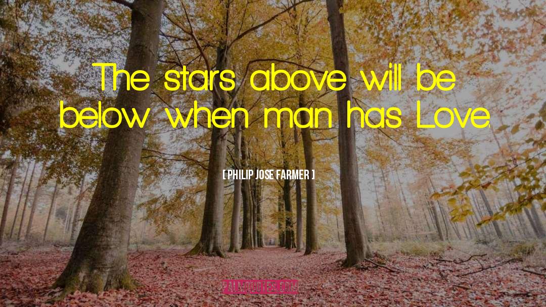 Philip Jose Farmer Quotes: The stars above will be