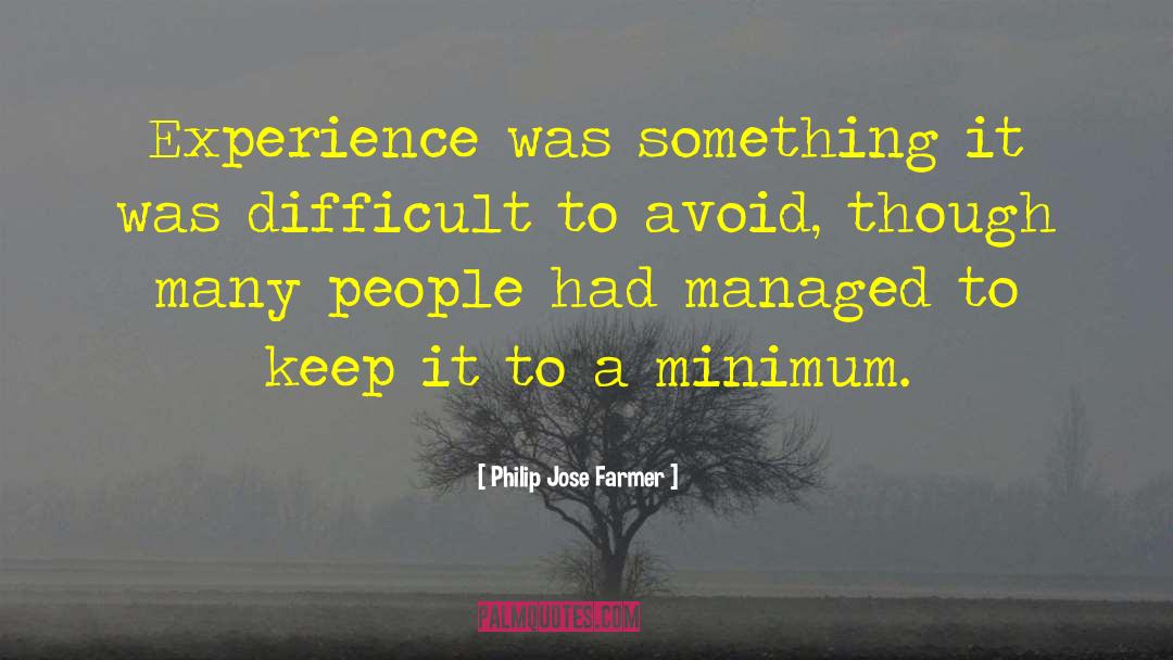 Philip Jose Farmer Quotes: Experience was something it was