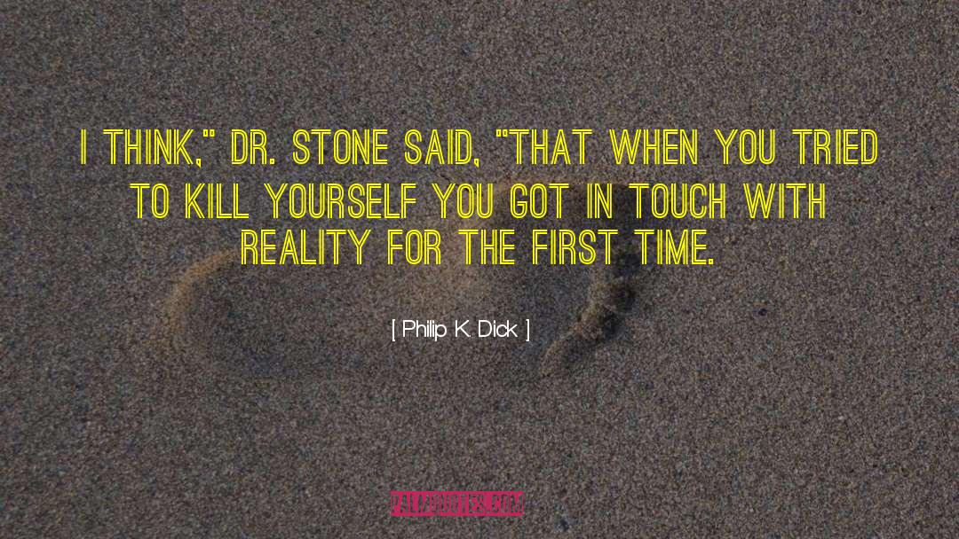 Philip K. Dick Quotes: I think,