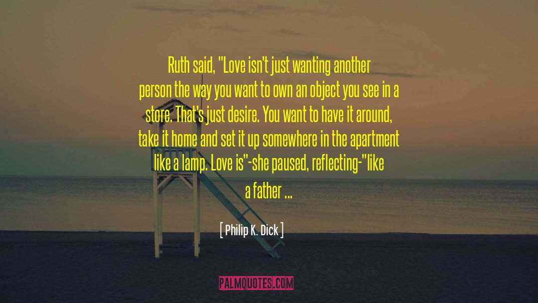 Philip K. Dick Quotes: Ruth said, 