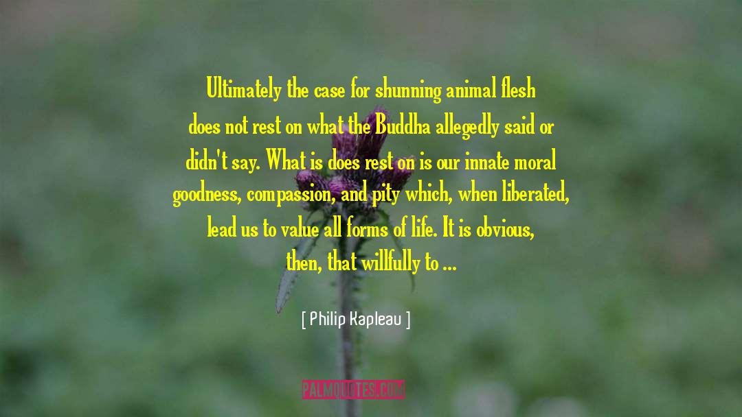 Philip Kapleau Quotes: Ultimately the case for shunning