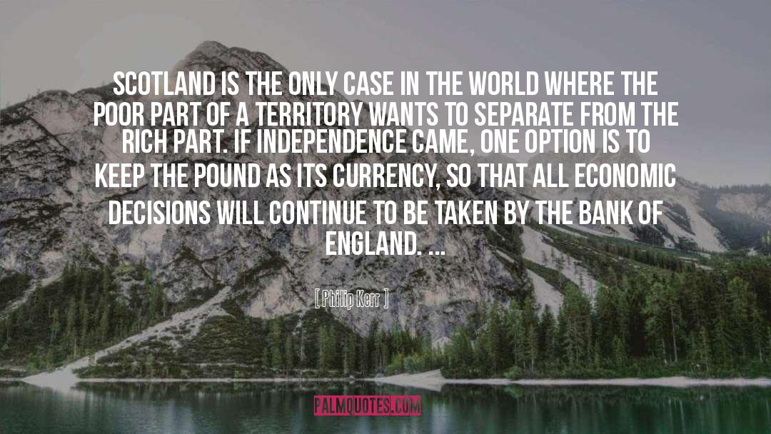 Philip Kerr Quotes: Scotland is the only case