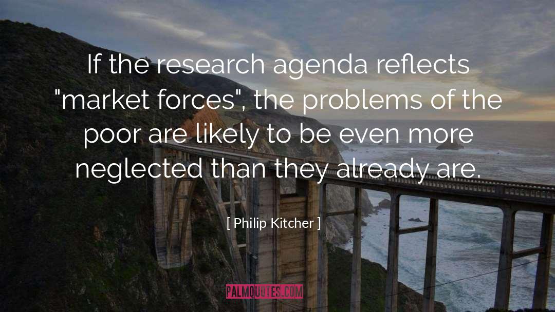 Philip Kitcher Quotes: If the research agenda reflects