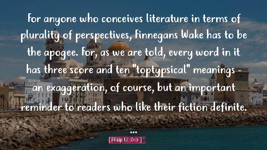 Philip Kitcher Quotes: For anyone who conceives literature