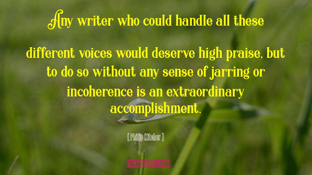 Philip Kitcher Quotes: Any writer who could handle