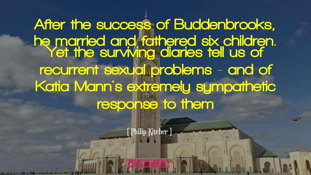 Philip Kitcher Quotes: After the success of Buddenbrooks,