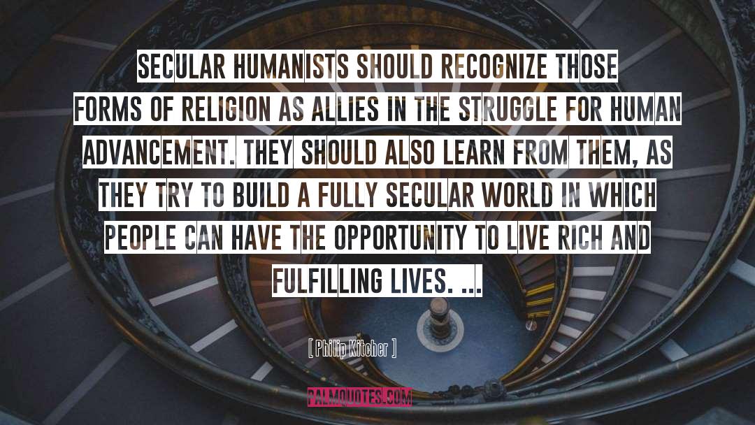 Philip Kitcher Quotes: Secular humanists should recognize those