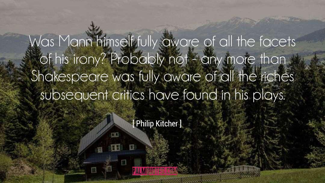 Philip Kitcher Quotes: Was Mann himself fully aware