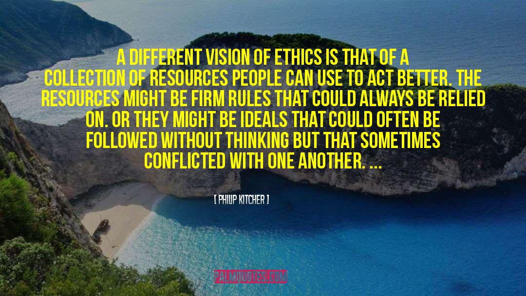 Philip Kitcher Quotes: A different vision of ethics