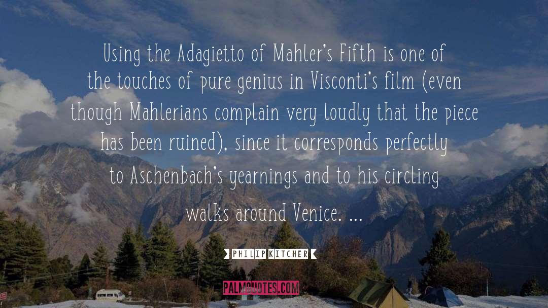 Philip Kitcher Quotes: Using the Adagietto of Mahler's