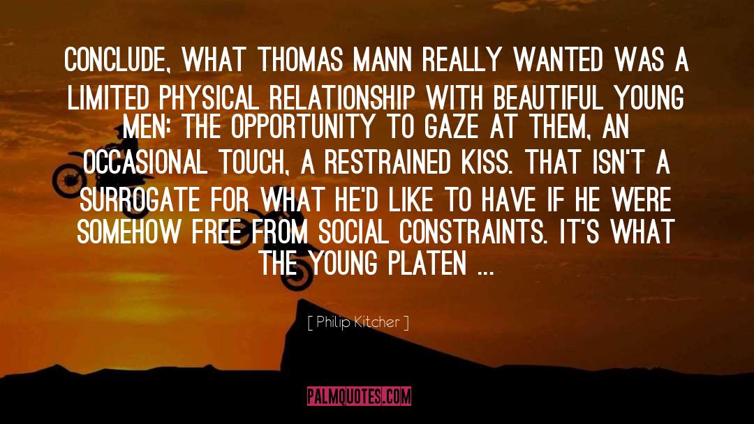 Philip Kitcher Quotes: Conclude, what Thomas Mann really