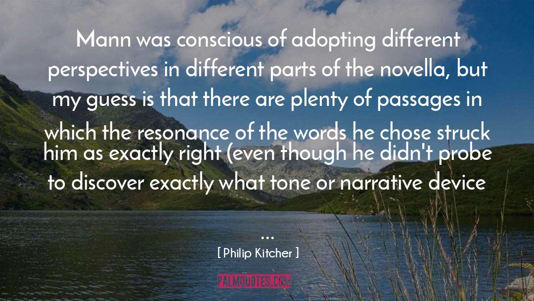 Philip Kitcher Quotes: Mann was conscious of adopting