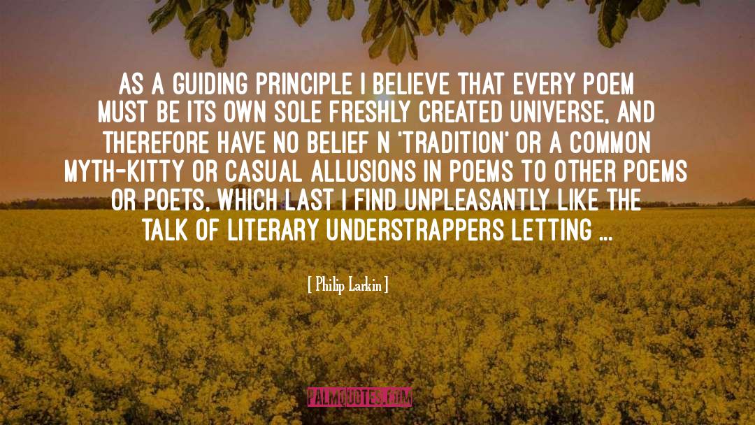 Philip Larkin Quotes: As a guiding principle I