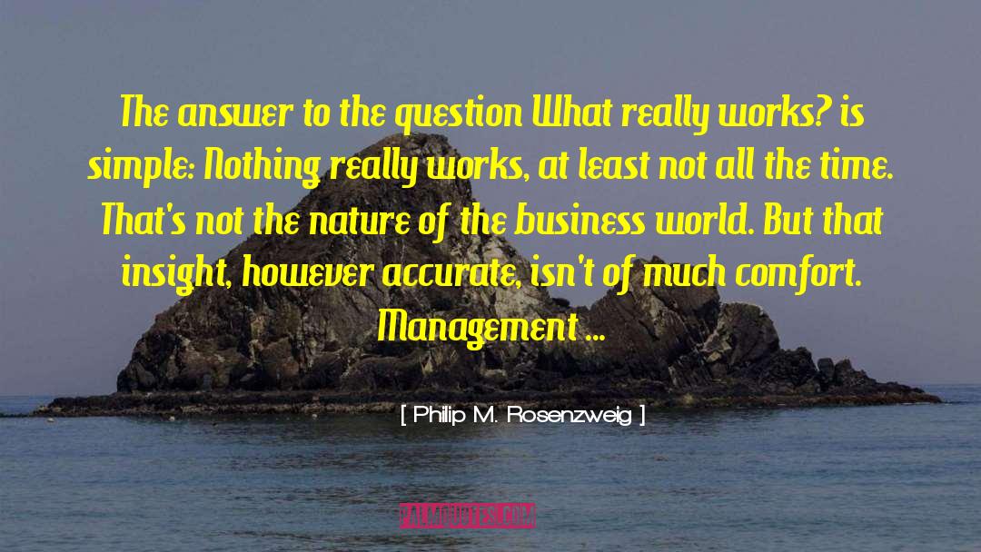 Philip M. Rosenzweig Quotes: The answer to the question