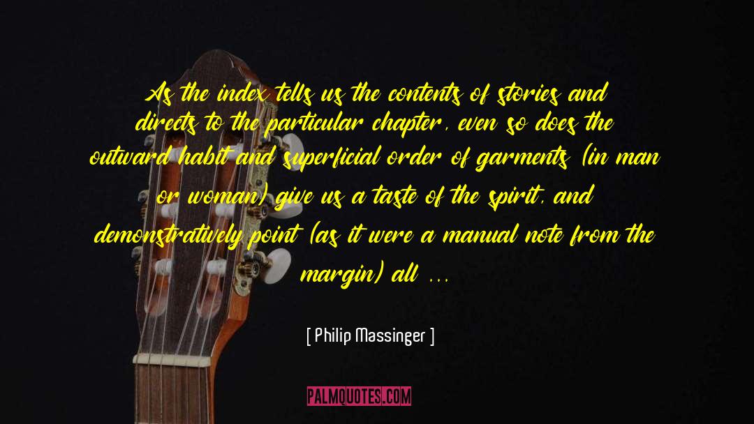 Philip Massinger Quotes: As the index tells us