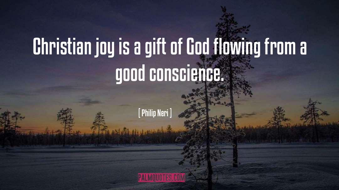 Philip Neri Quotes: Christian joy is a gift