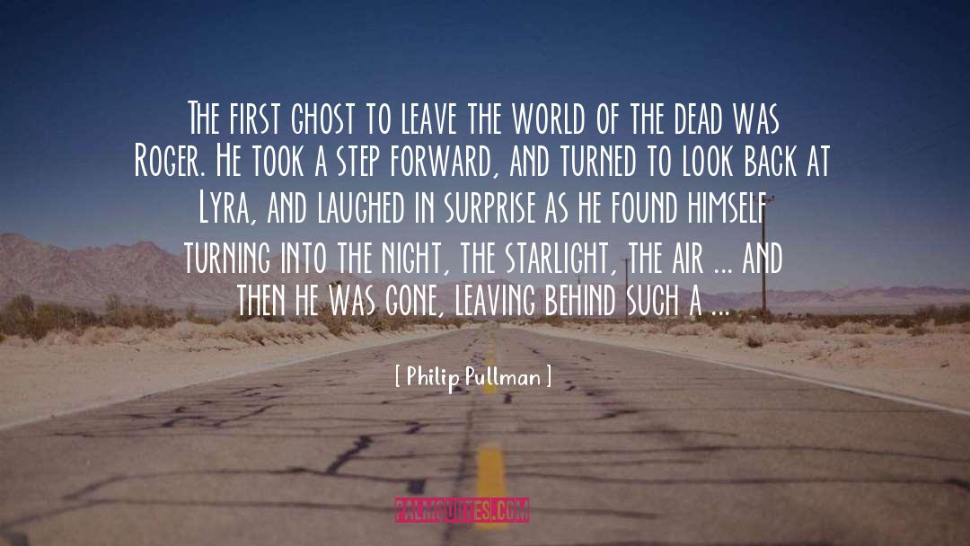 Philip Pullman Quotes: The first ghost to leave