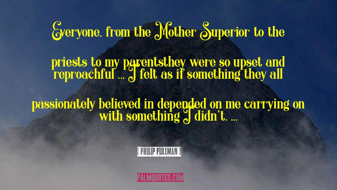 Philip Pullman Quotes: Everyone, from the Mother Superior