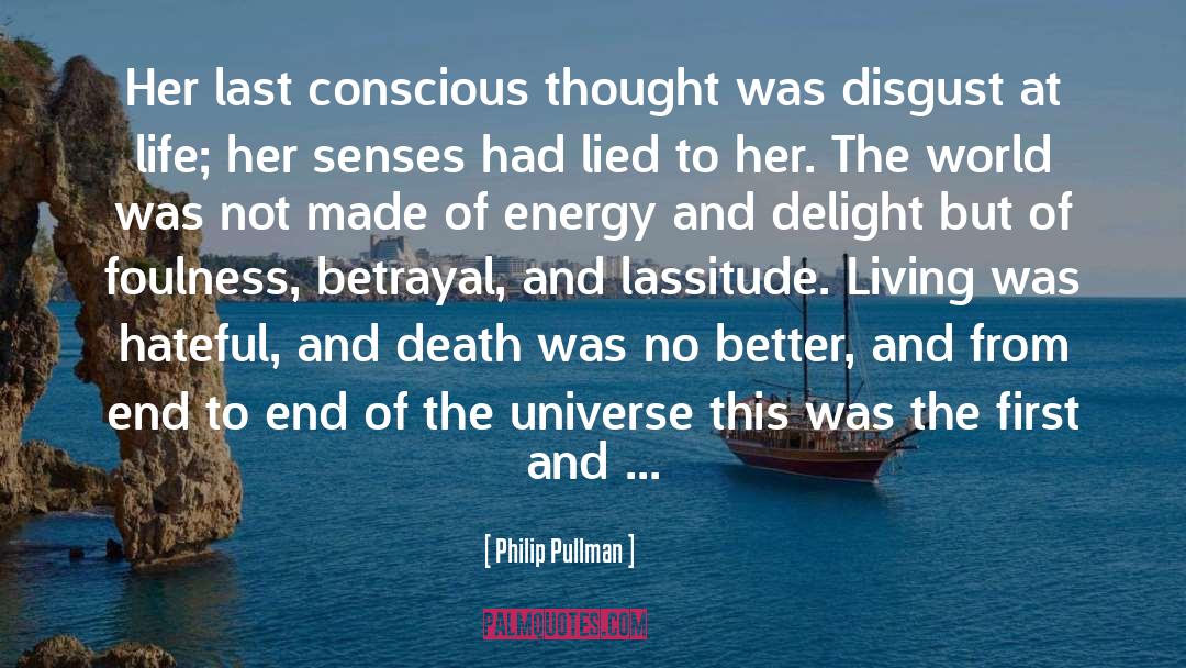 Philip Pullman Quotes: Her last conscious thought was