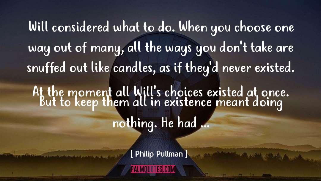 Philip Pullman Quotes: Will considered what to do.