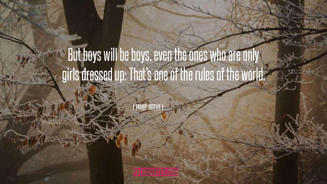 Philip Reeve Quotes: But boys will be boys,