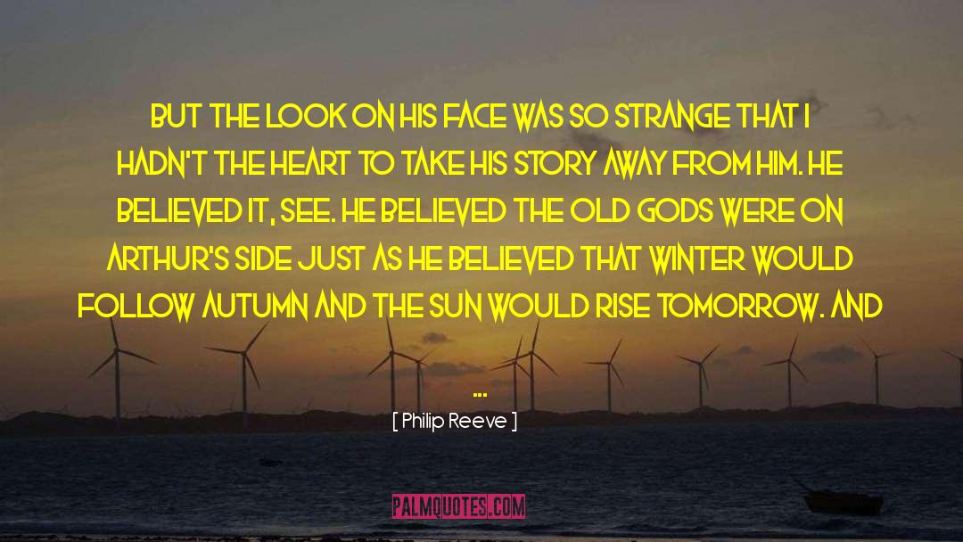 Philip Reeve Quotes: But the look on his