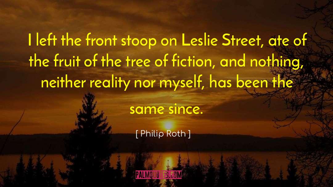 Philip Roth Quotes: I left the front stoop