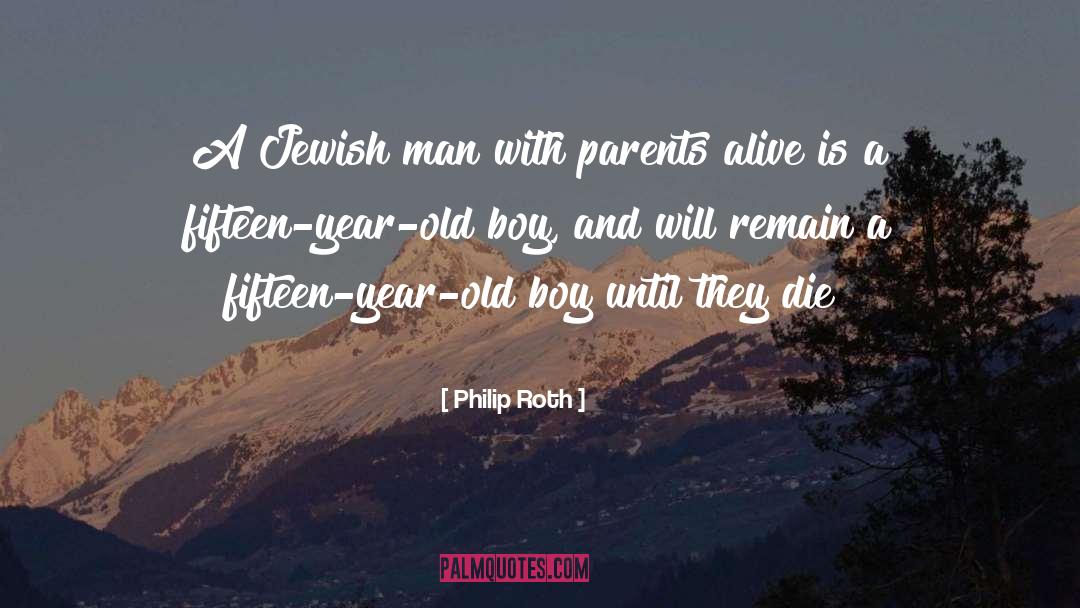 Philip Roth Quotes: A Jewish man with parents