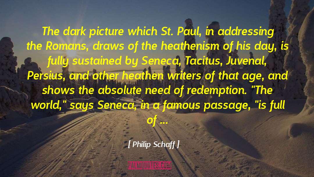 Philip Schaff Quotes: The dark picture which St.