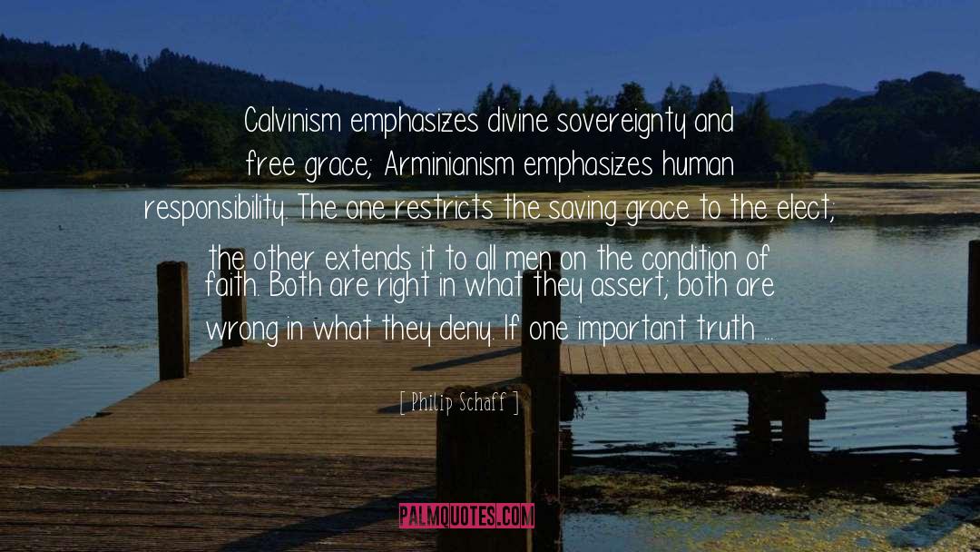 Philip Schaff Quotes: Calvinism emphasizes divine sovereignty and