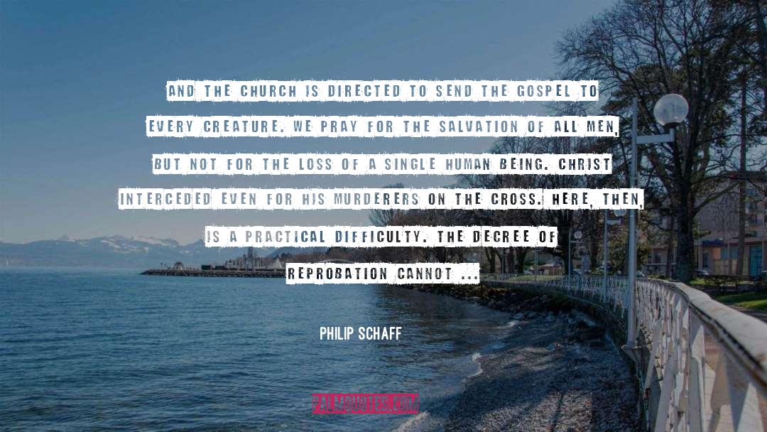 Philip Schaff Quotes: And the Church is directed
