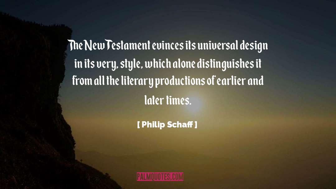 Philip Schaff Quotes: The New Testament evinces its