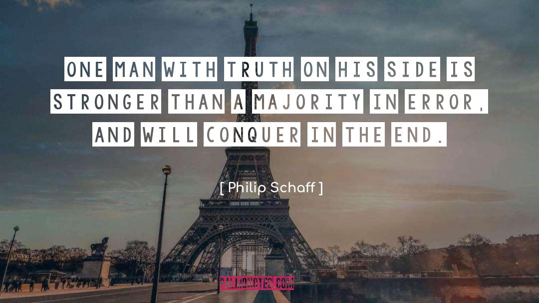 Philip Schaff Quotes: One man with truth on