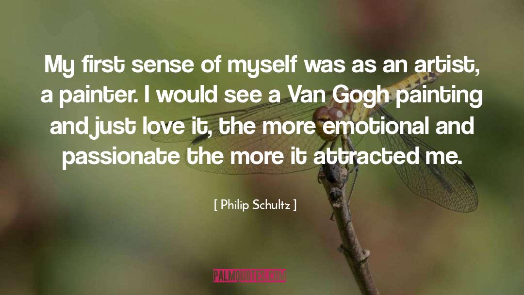 Philip Schultz Quotes: My first sense of myself