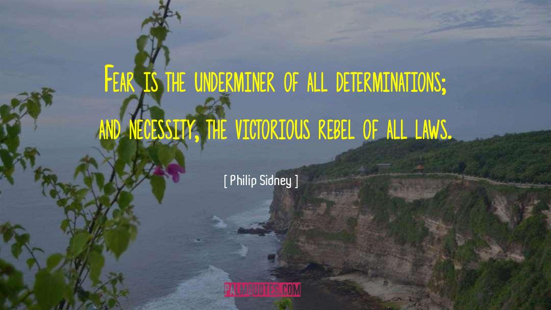 Philip Sidney Quotes: Fear is the underminer of