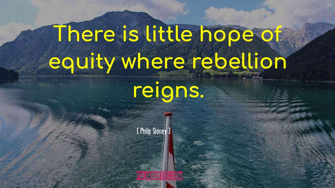 Philip Sidney Quotes: There is little hope of